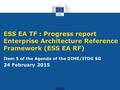Item 5 of the Agenda of the DIME/ITDG SG 24 February 2015 ESS EA TF : Progress report Enterprise Architecture Reference Framework (ESS EA RF)