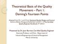 Theoretical Basis of the Quality Movement – Part 1: Deming’s Fourteen Points Adapted from Ch. 1 and 2 from Statistical Quality Design and Control Authors: