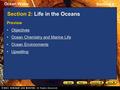 Ocean Water Section 2 Section 2: Life in the Oceans Preview Objectives Ocean Chemistry and Marine Life Ocean Environments Upwelling.