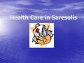 Saresolis offers its residents universal health care. Saresolis offers its residents universal health care.universal health careuniversal health care.