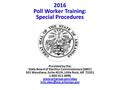  The following slides contain information on special voting procedures.  These procedures include: Assisting voters; Provisional voters; Poll watchers.