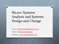IS2210: Systems Analysis and Systems Design and Change   Twitter: