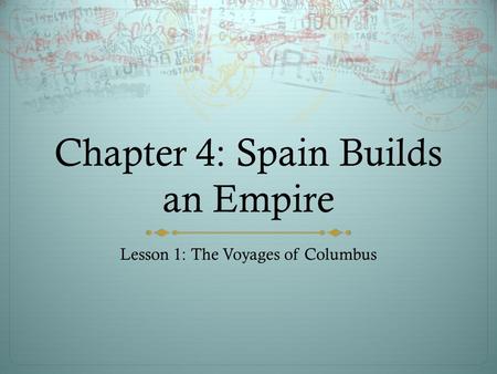 Chapter 4: Spain Builds an Empire