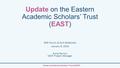 Update on the Eastern Academic Scholars’ Trust (EAST) PAN Forum at ALA Midwinter January 8, 2016 Anna Perricci EAST Project Manager Eastern Academic Scholars’