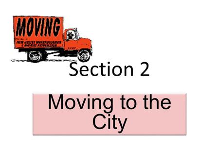 Section 2 Moving to the City. How did industrialization of America change work on the farms?  Farm machinery  Clothing.