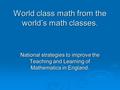 World class math from the world’s math classes. National strategies to improve the Teaching and Learning of Mathematics in England.