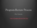 Program-Review Process Ohio University Link to Program Review Web Site.