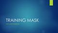 TRAINING MASK POR: JAFET RODRIGUEZ. FEATURED PRODUCTS.