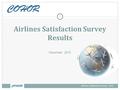 Airlines Satisfaction Survey Results December 2015 1 Airlines Satisfaction Survey - 2015.