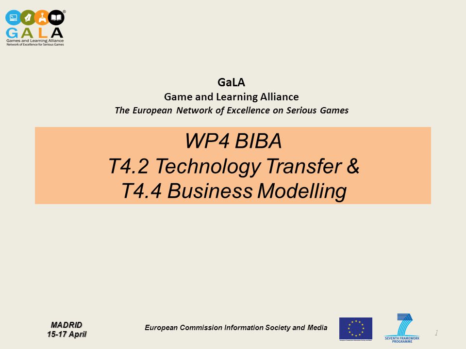 MADRID April European Commission Information Society and Media GaLA Game  and Learning Alliance The European Network of Excellence on Serious Games.  - ppt download