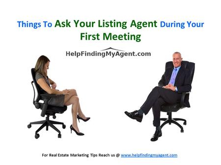 Things To Ask Your Listing Agent During Your First Meeting For Real Estate Marketing Tips Reach