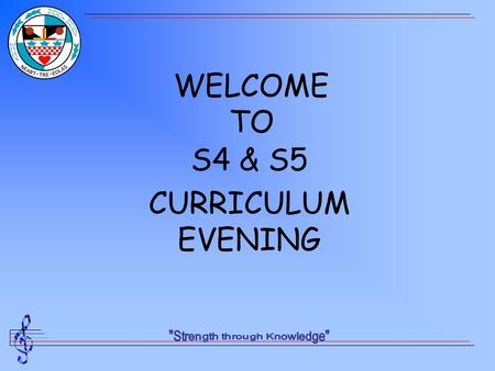 WELCOME TO S4 & S5 CURRICULUM EVENING. Principles Enjoyment Ability in subject Relevance to career aspirations.