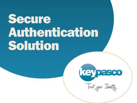 Secure Authentication Solution. Keypasco – the company Keypasco was founded in 2010 by specialists with over 20 years of experience within online security.