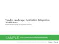 1Info-Tech Research Group Vendor Landscape: Application Integration Middleware Info-Tech Research Group, Inc. Is a global leader in providing IT research.