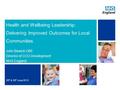 NHS | Presentation to [XXXX Company] | [Type Date]1 Health and Wellbeing Leadership: Delivering Improved Outcomes for Local Communities John Bewick OBE.