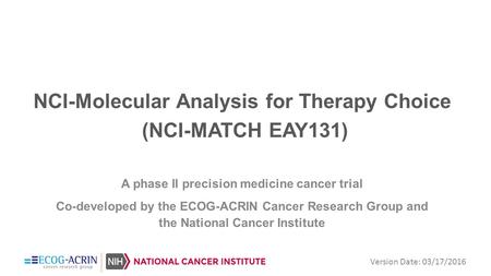 NCI-Molecular Analysis for Therapy Choice (NCI-MATCH EAY131)