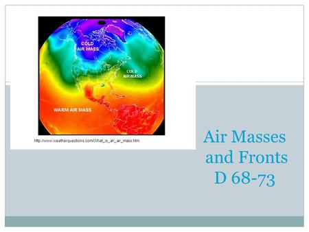 Air Masses and Fronts D 68-73