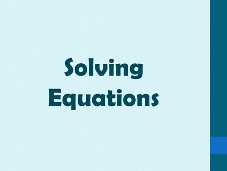 Solving Equations. An equation links an algebraic expression and a number, or two algebraic expressions with an equals sign. For example: x + 7 = 13 is.