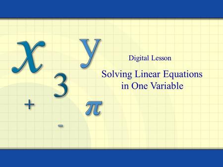 Solving Linear Equations in One Variable Digital Lesson.