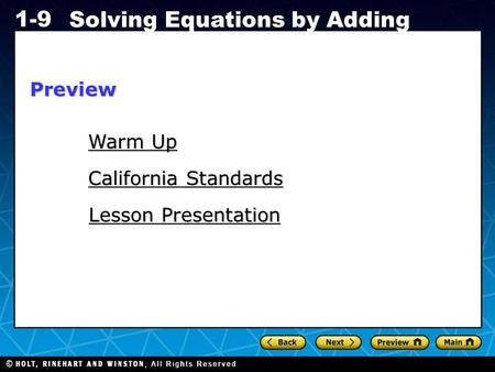 Holt CA Course 1 1-9 Solving Equations by Adding Warm Up Warm Up Lesson Presentation Lesson Presentation California Standards California StandardsPreview.