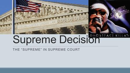 The “Supreme” in supreme court