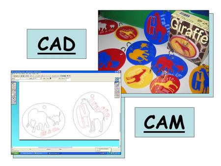 CAD CAM. 2 and 3 Dimensional CAD: Using 2-dimensional CAD software, designers can create accurate, scaled drawings of parts and assemblies for designs.