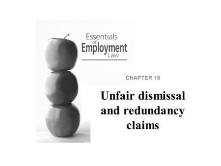 CHAPTER 15 Unfair dismissal and redundancy claims.