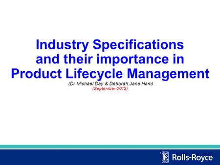 1 Industry Specifications and their importance in Product Lifecycle Management (Dr Michael Day & Deborah Jane Ham) (September-2012)