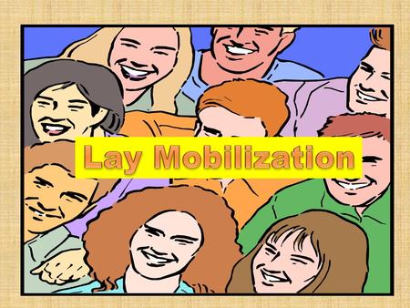 Lay mobilization is more of a process than an event. This means that leaders must be aware of and implement the forces relevant to sustaining the process.