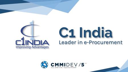 C1 India Leader in e-Procurement. About us Industry Leader in e-Procurement since 2000 Pioneer in providing e-Procurement as SaaS Implemented some of.