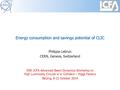 Energy consumption and savings potential of CLIC Philippe Lebrun CERN, Geneva, Switzerland 55th ICFA Advanced Beam Dynamics Workshop on High Luminosity.