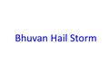 Bhuvan Hail Storm. Home Screen of Mobile Phone Bhuvan Hail Storm Go to Play Store.