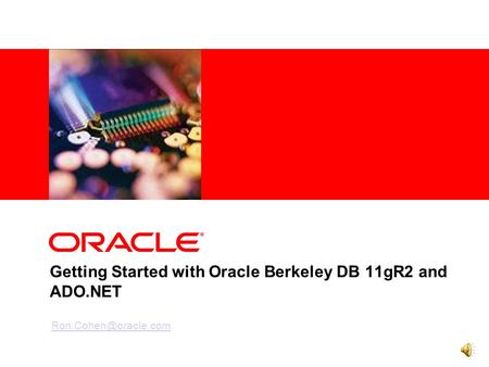 Getting Started with Oracle Berkeley DB 11gR2 and ADO.NET