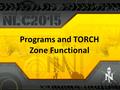 Programs and TORCH Zone Functional. Name Chapter Past NSBE leadership experience Why Programs? SYNERGISTIC LEADERSHIP: STRENGTHENING OUR FOUNDATION THROUGH.
