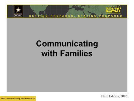 FRG: Communicating With Families | 1 Communicating with Families Third Edition, 2006.