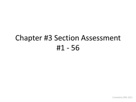 Chapter #3 Section Assessment #1 - 56