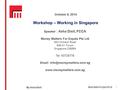 1 By Asha Dixit October 8, 2014 Workshop – Working in Singapore Speaker : Asha Dixit, FCCA Money Matters For Expats Pte Ltd 583 Orchard Road #06-01 Forum.