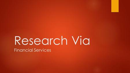 Research Via Financial Services. About us Research via is a leading financial services provider with presence in Indian and other global capital markets.