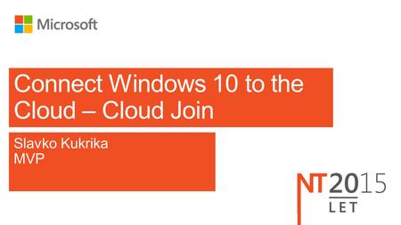 Slavko Kukrika MVP Connect Windows 10 to the Cloud – Cloud Join.