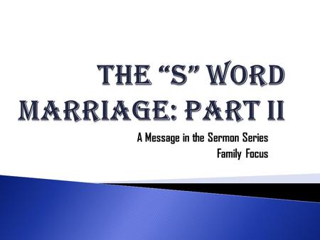 A Message in the Sermon Series Family Focus. 21 Submit to one another out of reverence for Christ. 22 Wives, submit to your husbands as to the Lord. 23.