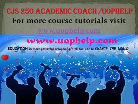For more course tutorials visit www.uophelp.com. CJS 250 Entire Course CJS 250 Week 1 Checkpoint Historical Laws and Security CJS 250 Week 1 Assignment.