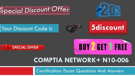 COMPTIA NETWORK+ N10-006 Certification Exam Questions And Answers 5discount.