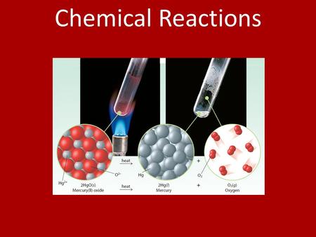 Chemical Reactions. In a chemical reaction, atoms are rearranged to form new compounds. The starting substances = reactants Ending substances = products.