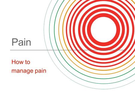 Pain How to manage pain. About pain Pain alerts us to disease or injury. The cause can be obvious for example a broken arm, but sometimes the cause can’t.