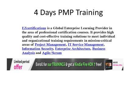 4 Days PMP Training EZcertificationsEZcertifications is a Global Enterprise Learning Provider in the area of professional certification courses. It provides.