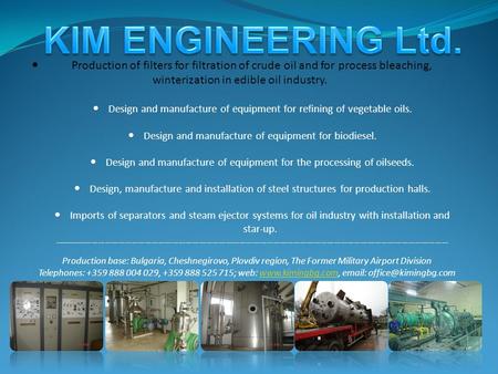 Production of filters for filtration of crude oil and for process bleaching, winterization in edible oil industry. Design and manufacture of equipment.