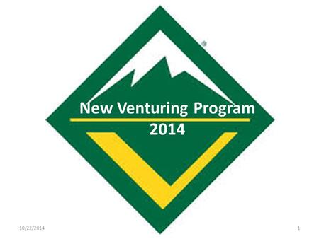 New Venturing Program 2014 10/22/20141. Venturing 10/22/20142.
