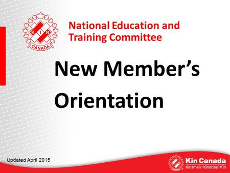 National Education and Training Committee New Member’s Orientation Updated April 2015.