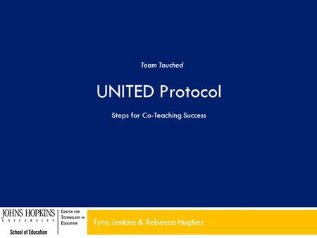UNITED Protocol Tyra Jenkins & Rebecca Hughes Steps for Co-Teaching Success Team Touched.