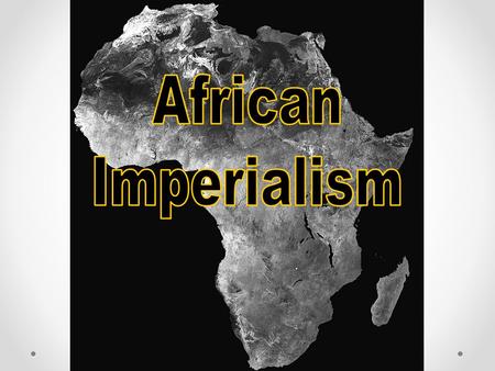 THE “DARK” CONTINENT “Dark Continent” – racist terminology referred to both the peoples of Africa and their alleged ignorance In reality, Africa has always.